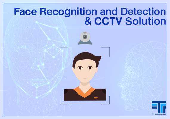 Face Recognition and Detection , CCTV Solution ตรวจสอบใบหน้า วิเคราะห์ข้อมูล